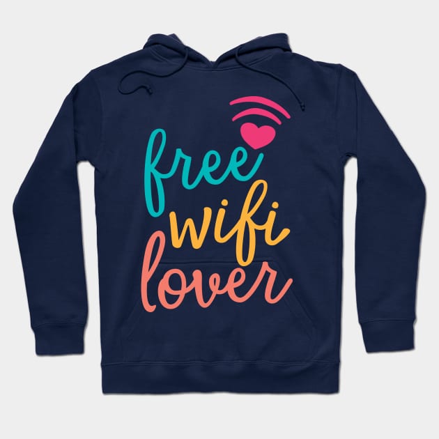 Free Wifi Lover Hoodie by Dellan